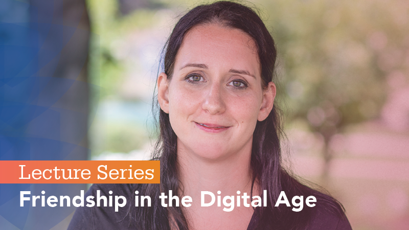 Tiffany Petricini to present "Friendship in the Digital Age" at Lecture Series